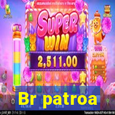 Br patroa